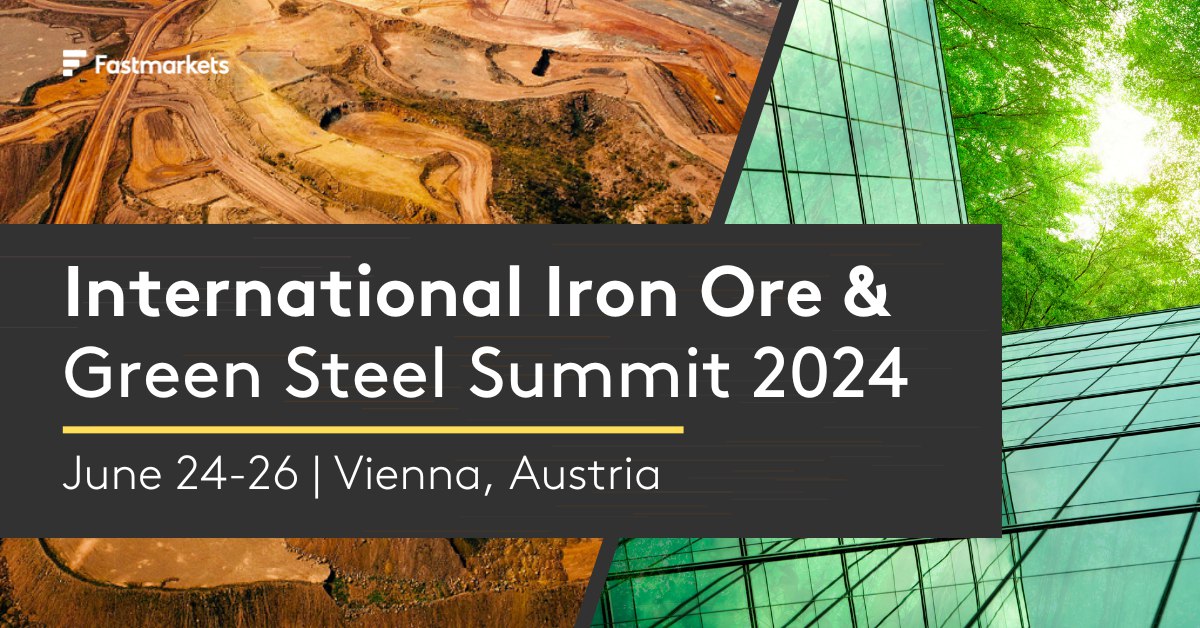 ANNOUNCEMENT: Fastmarkets International Iron Ore&Green Steel Summit 2024