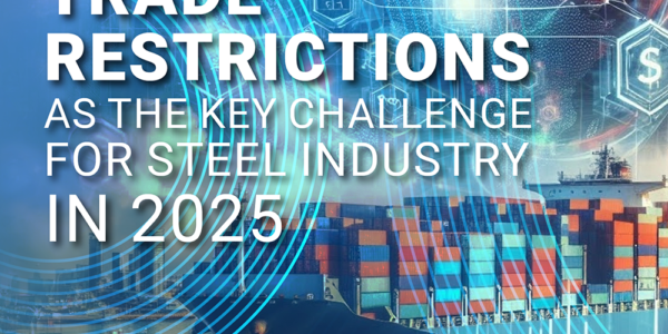 Photo – Trade restrictions as the key challenge for steel industry in 2025